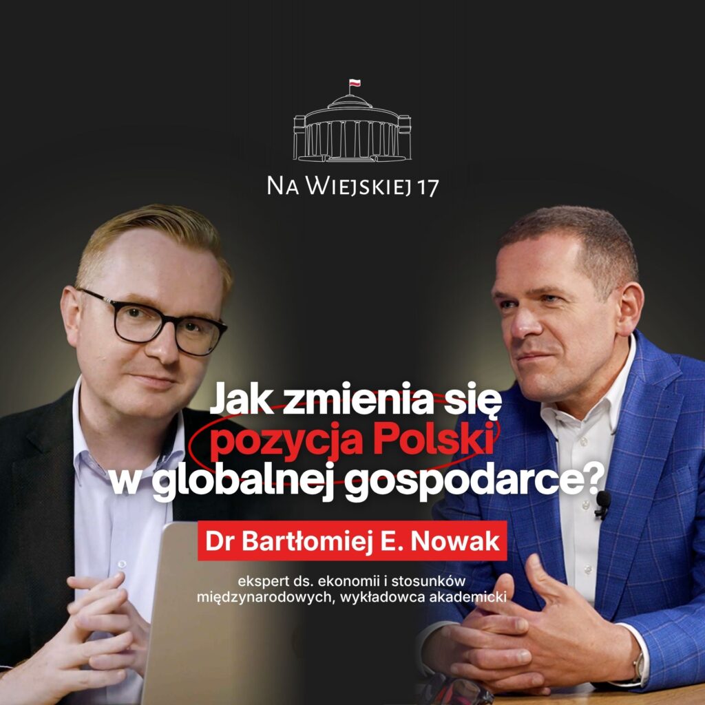 Bartłomiej E. Nowak: Jak zmienia się pozycja Polski w globalnej gospodarce? | host: Mateusz Sabat